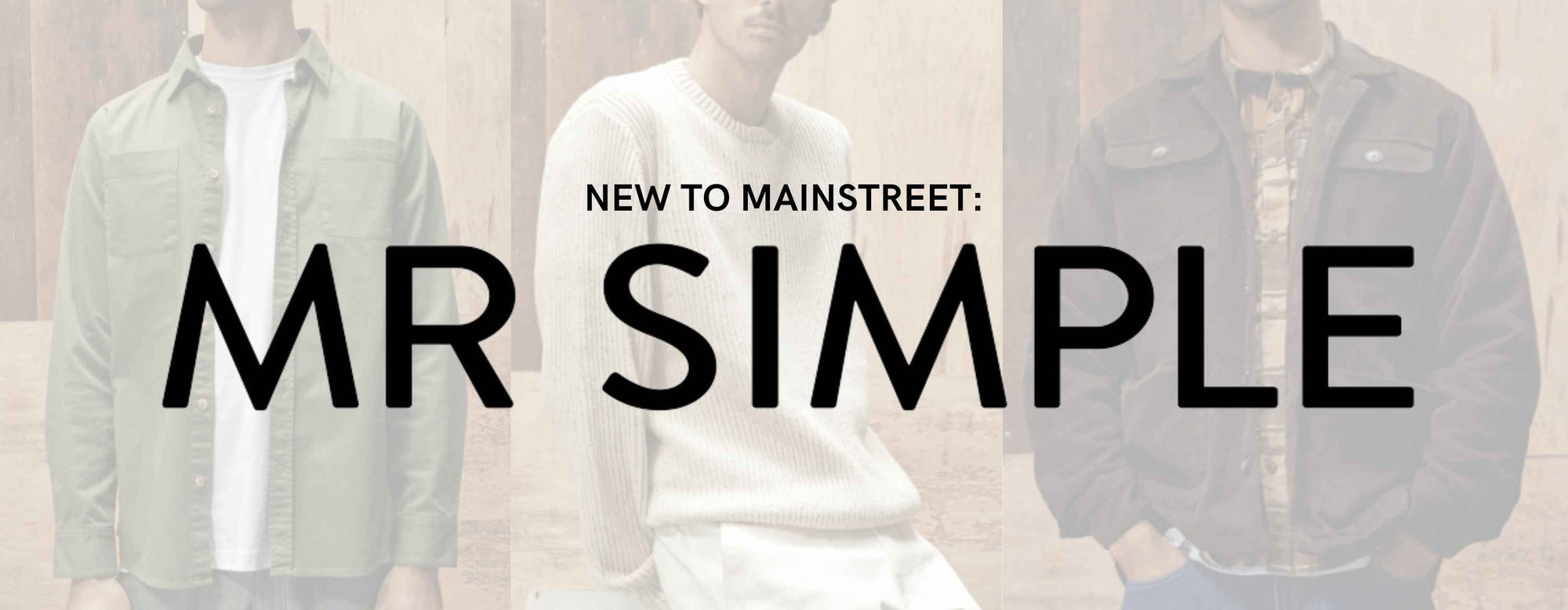 New to Mainstreet: MR SIMPLE